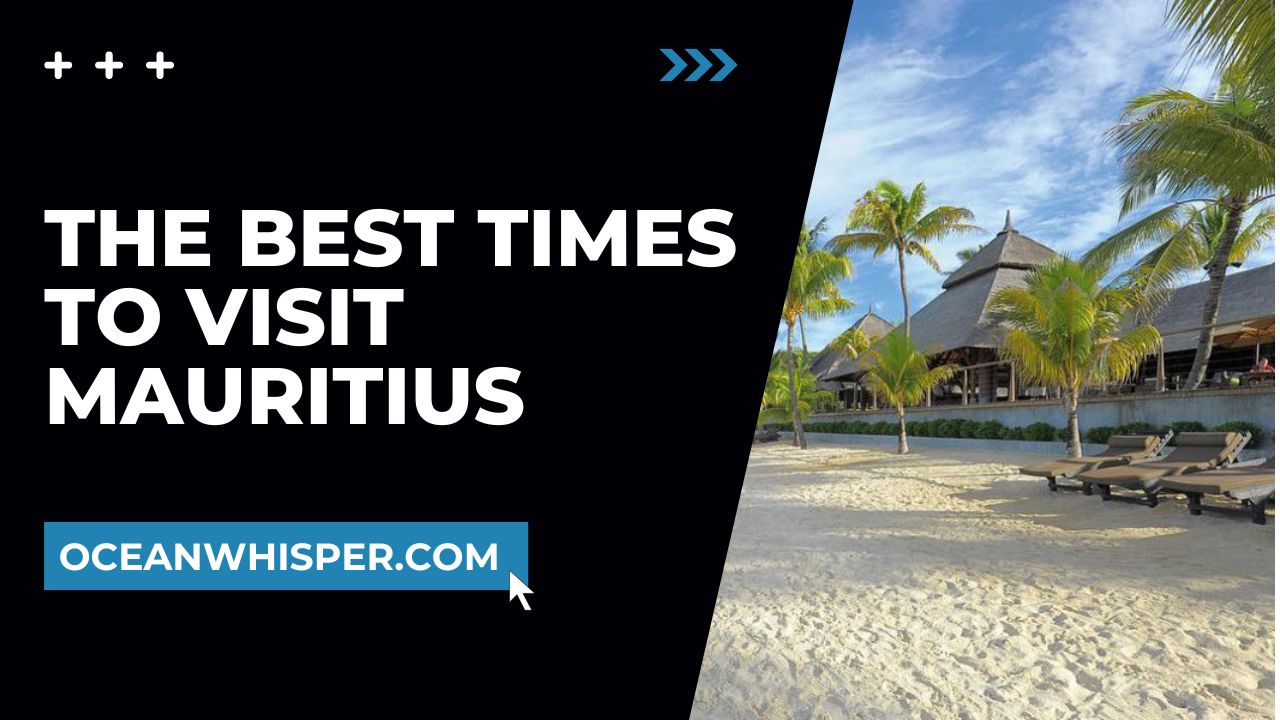 Best Times to Visit Mauritius