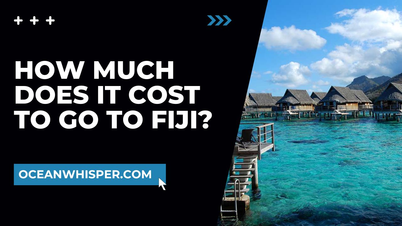 How Much Does It Cost to Go to Fiji